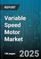 Variable Speed Motor Market by Motor Type (Brushless Motor, Induction Motor, Servo Motor), Application Area (Aerospace Systems, Commercial Equipment, Industrial Automation), Power Performance, Installation Setup, Control System, Maintenance Profile - Global Forecast to 2030 - Product Thumbnail Image