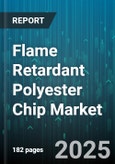Flame Retardant Polyester Chip Market - Global Forecast to 2030- Product Image