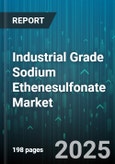 Industrial Grade Sodium Ethenesulfonate Market by Application Focus (Leather Processing, Oil Drilling, Textile Processing), Production Process (Batch Process, Continuous Process), Supply Chain Channel, Product Grade, End User Category - Global Forecast to 2030- Product Image