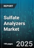 Sulfate Analyzers Market by Technology Type, Application Area, Customer Type, Distribution Channel, Integration Capability - Global Forecast to 2030- Product Image