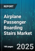 Airplane Passenger Boarding Stairs Market by Passenger Characteristics, Boarding Experience, Stair Design Features, Operational Performance, Regulatory Compliance, Innovation and Technology - Global Forecast to 2030- Product Image