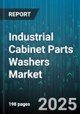 Industrial Cabinet Parts Washers Market by Product Type, Performance Efficiency, Application Area, Maintenance and Service, Technological Innovation - Global Forecast to 2030- Product Image