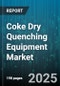 Coke Dry Quenching Equipment Market by Equipment Type, Process Efficiency, Operational Performance, Material Handling, Environmental Impact, Technological Integration - Global Forecast to 2030 - Product Thumbnail Image