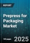 Prepress for Packaging Market by Material Type (Biodegradable Materials, Glass, Metal), Printing Technique (Digital, Flexographic, Gravure), Design Style, Functional Attributes, Environmental Impact - Global Forecast to 2030 - Product Thumbnail Image