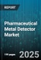 Pharmaceutical Metal Detector Market by Type (Horizontal Flow Detector, Vertical Flow Detector), Installation (Inline, Offline), Detection Capability, Application, End-User, Distribution Channel - Global Forecast 2025-2030 - Product Thumbnail Image