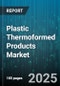 Plastic Thermoformed Products Market by Product Type (Agricultural Trays, Containers, Cups), Material Type (Polyethylene, Polypropylene, Polystyrene), Production Techniques, Application, Distribution Channel - Global Forecast 2025-2030 - Product Thumbnail Image