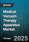 Medical Vacuum Therapy Apparatus Market by Device Characteristics, Treatment Applications, Therapy Techniques, Patient Care Settings, Product Innovation, Adoption Trends - Global Forecast to 2030- Product Image