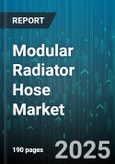 Modular Radiator Hose Market - Global Forecast to 2030- Product Image