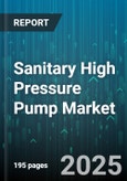 Sanitary High Pressure Pump Market by Application Areas, Pump Technologies, Pressure Capabilities, Design Features, Materials Selection, Compliance and Standards, Maintenance Requirements, Performance Metrics - Global Forecast to 2030- Product Image