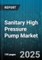 Sanitary High Pressure Pump Market by Application Areas, Pump Technologies, Pressure Capabilities, Design Features, Materials Selection, Compliance and Standards, Maintenance Requirements, Performance Metrics - Global Forecast to 2030 - Product Thumbnail Image