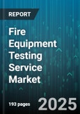 Fire Equipment Testing Service Market by Product Type, Testing Method, Compliance Standard, Material Composition, Industry Application, Technological Integration, Maintenance and Lifecycle, Innovation Trend, Certification Process - Global Forecast to 2030- Product Image