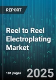 Reel to Reel Electroplating Market - Global Forecast to 2030- Product Image