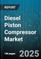 Diesel Piston Compressor Market by Product Technology, Application Domain, Performance Criteria, System Integration, Component Material, End User Industry, Energy and Sustainability - Global Forecast to 2030 - Product Thumbnail Image