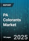 PA Colorants Market by Colorant Types, Application Fields, Manufacturing Methods, Market Dynamics, Material Components, Distribution Channels - Global Forecast to 2030 - Product Thumbnail Image