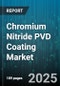 Chromium Nitride PVD Coating Market by Coating Application, Coating Chemistry, Deposition Process, Performance Criteria, Coating Form, Surface Preparation, Substrate Material, End Use Industry, Environmental Compliance, Research and Development - Global Forecast to 2030 - Product Thumbnail Image