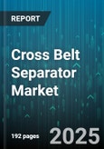 Cross Belt Separator Market by Application, Technology Type, Material of Construction, Operating Environment, Capacity Range, Installation and Design, Maintenance Strategy, Performance Parameters - Global Forecast to 2030- Product Image