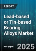 Lead-based or Tin-based Bearing Alloys Market by Material Composition, Technical Attributes, Application Industry, Manufacturing Process, Environmental Considerations, Innovation and Technology - Global Forecast to 2030- Product Image