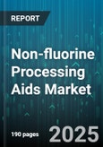 Non-fluorine Processing Aids Market - Global Forecast to 2030- Product Image