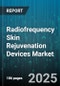Radiofrequency Skin Rejuvenation Devices Market by Device Technology (Bipolar, Fractional, Monopolar), Skin Type Suitability (Acne Prone Skin, Aging Skin, Normal Skin), Clinical Application, End User, Treatment Procedure, Device Features, Price Range - Global Forecast to 2030 - Product Thumbnail Image