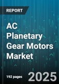 AC Planetary Gear Motors Market - Global Forecast to 2030- Product Image