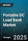 Portable DC Load Bank Market by Application Usage, Industry Vertical, Technical Specifications, Operational Conditions, End User Requirements, Maintenance and Support, Environmental Considerations, Usage Scenarios - Global Forecast to 2030- Product Image