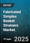 Fabricated Simplex Basket Strainers Market by Material Composition, Application Area, Design Characteristics, Installation Preference, Operational Performance, End Use, Price Range, Supply Chain, Technology Integration, Regulatory Compliance - Global Forecast to 2030 - Product Thumbnail Image