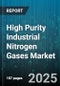 High Purity Industrial Nitrogen Gases Market by Purity (Above 99.99%, Below 99.99%), Separation Technology (Cryogenic Distillation, Membrane Separation, Pressure Swing Adsorption), Phase, End User, Application, Delivery Mode - Global Forecast 2025-2030 - Product Thumbnail Image
