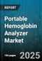 Portable Hemoglobin Analyzer Market by Product Type (Benchtop Devices, Handheld Devices), Technology Type (Chromatography-Based Analyzers, Electrochemistry, Point-of-Care Testing (POCT)), Application, End User, Distribution Channel - Global Forecast 2025-2030 - Product Thumbnail Image