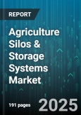 Agriculture Silos & Storage Systems Market by Type (Bag Storage, Cone Bottom, Flat Bottom), Material (Concrete, Plastic, Steel), Storage Capacity, Automation Level, Installation, Applications, End Users - Global Forecast 2025-2030- Product Image