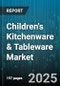 Children's Kitchenware & Tableware Market by Product Type (Bowls, Cups, Feeding Sets), Material Type (Bamboo, Plastic, Silicone), Age Group, End User, Distribution Channel - Global Forecast 2025-2030 - Product Thumbnail Image