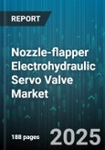 Nozzle-flapper Electrohydraulic Servo Valve Market by Technology Integration, Application Areas, Performance Characteristics, Material Composition, Manufacturing Processes, Control Technologies, Product Configurations, Market Maturity - Global Forecast to 2030- Product Image