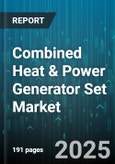 Combined Heat & Power Generator Set Market by Technology Type (Bottoming Cycle, Topping Cycle), Fuel Source (Biomass, Coal, Diesel), Capacity, Installation Type, Industry Vertical, End User Application - Global Forecast to 2030- Product Image