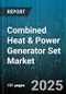 Combined Heat & Power Generator Set Market by Technology Type (Bottoming Cycle, Topping Cycle), Fuel Source (Biomass, Coal, Diesel), Capacity, Installation Type, Industry Vertical, End User Application - Global Forecast to 2030 - Product Thumbnail Image