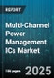 Multi-Channel Power Management ICs Market by Applications, Architecture, Technology, End Users, Distribution Channels, Design Parameters, Performance, Standards, Manufacturing Process - Global Forecast to 2030 - Product Thumbnail Image
