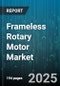 Frameless Rotary Motor Market - Global Forecast to 2030 - Product Thumbnail Image