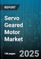 Servo Geared Motor Market by Motor Technologies (Ac Motors, Brushed Motors, Brushless Motors), Performance Metrics (Durability Ratings, Efficiency Ratings, Speed Variability), Control Mechanisms, Application Domains, Energy Consumption, Cost Efficiency - Global Forecast to 2030 - Product Thumbnail Image