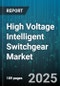 High Voltage Intelligent Switchgear Market by Technology Type (Analog Control, Digital Control, Hybrid Systems), Product Type (Monitoring Solutions, Switchgear Systems, Switching Assemblies), End User Industry, System Functionality, Component Type - Global Forecast to 2030 - Product Image