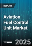 Aviation Fuel Control Unit Market by Fuel Efficiency, Cost Optimization, Technology Implementation, Safety Compliance, Environmental Sustainability, Asset Lifecycle Management, Supply Reliability, Innovation Opportunities - Global Forecast to 2030- Product Image