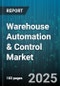 Warehouse Automation & Control Market - Global Forecast to 2030 - Product Thumbnail Image