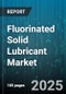 Fluorinated Solid Lubricant Market by Application Areas, Product Composition, Performance Attributes, Manufacturing Processes, Customer Applications, Technology Innovations, Product Format - Global Forecast to 2030 - Product Thumbnail Image