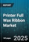 Printer Full Wax Ribbon Market by Product Features (Durability, Ease of Use, Maintenance), Cost and Value (Cost Efficiency, Price Range, Return on Investment), Purchase Drivers, Consumer Behavior, Distribution Strategies, Technology Trends - Global Forecast to 2030 - Product Thumbnail Image
