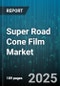 Super Road Cone Film Market by Application (Hazard Marking, Road Delineation, Safety Barrier), End-Use Industry (Construction, Healthcare, Mining), Material Type, Film Type, Thickness, Sales Channel, Film Grade - Global Forecast 2025-2030 - Product Thumbnail Image