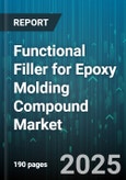 Functional Filler for Epoxy Molding Compound Market by Material Classification, Application Areas, Performance Criteria, Cure Characteristics, Processing Techniques, End User Industries - Global Forecast to 2030- Product Image