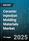 Ceramic Injection Molding Materials Market by Application, Material Composition, Processing Technique, Product Form, Quality Specification, Supply Chain Structure, Industry Trends, Equipment Compatibility - Global Forecast to 2030 - Product Thumbnail Image