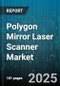 Polygon Mirror Laser Scanner Market by Industry, Application, Technology, Installation Type, Performance, Service Model - Global Forecast to 2030 - Product Thumbnail Image