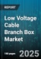 Low Voltage Cable Branch Box Market by Application (Commercial, Industrial, Infrastructure), Industry Sector (Construction, Energy, Manufacturing), Material Composition, Installation Environment, Technical Specifications - Global Forecast to 2030 - Product Image