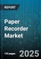 Paper Recorder Market by Demographic Profile (Age Group, Education Level, Gender), Psychographic Attributes (Interests, Lifestyle, Personality Traits), Behavioral Patterns, Technographic Trends, Consumer Journey - Global Forecast to 2030 - Product Thumbnail Image
