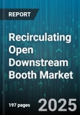 Recirculating Open Downstream Booth Market - Global Forecast to 2030- Product Image
