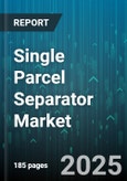 Single Parcel Separator Market by Industry Vertical (Education, Healthcare, Logistics), Technology Adoption (Early Adopters, Early Majority, Laggards), Customer Demographics, Product Applications, Purchase Behavior - Global Forecast to 2030- Product Image