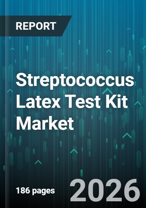 Streptococcus Latex Test Kit Market - Global Forecast to 2030